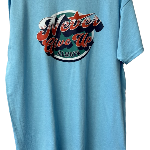 Never Give Up (T-shirt)